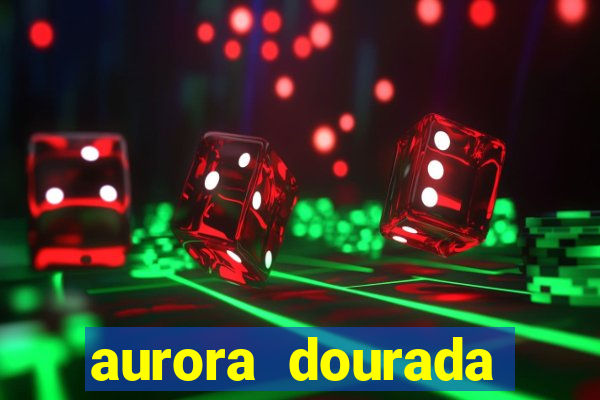 aurora dourada retorno pdf